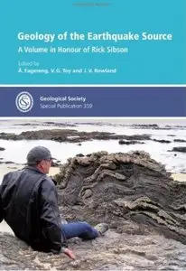 Geology of the Earthquake Source: A Volume in Honour of Rick Sibson