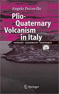 Plio-Quaternary Volcanism in Italy: Petrology, Geochemistry, Geodynamics