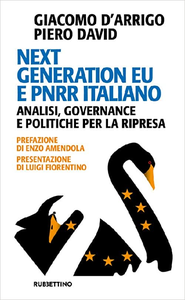 Next Generation EU e PNRR italiano. Analisi, governance e politiche per la ripresa - Giacomo D'Arrigo & Piero David