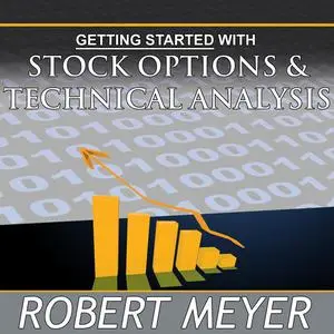 «Getting Started with Stock Options and Technical Analysis» by Robert Meyer