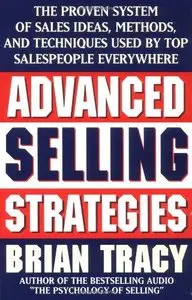 Advanced Selling Strategies: The Proven System Practiced by Top Salespeople (Audiobook) (Repost)