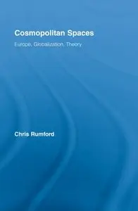 Cosmopolitan Spaces: Europe, Globalization, Theory
