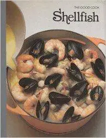 Shellfish (The Good Cook Techniques & Recipes Series) [Repost]