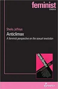 Anticlimax: A Feminist Perspective on the Sexual Revolution