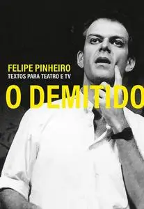 «O Demitido» by Felipe Pinheiro