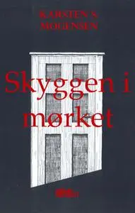«Skyggen i Mørket» by Karsten S. Mogensen