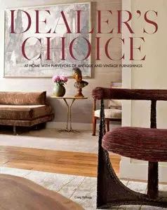 Dealer's Choice: At Home With Purveyors Of Antique And Vintage Furnishings (repost)