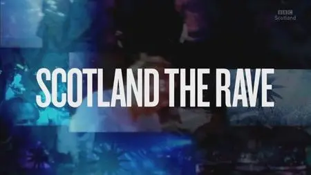 BBC - Scotland the Rave (2021)