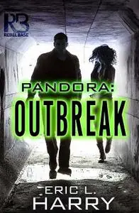 «Pandora: Outbreak» by Eric L.Harry
