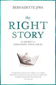 The Right Story: A brief guide to changing the world