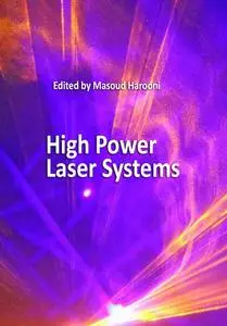 "High Power Laser Systems" ed. by Masoud Harooni