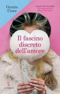 Grazia Cioce - Il fascino discreto dell'amore