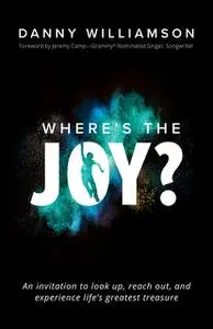 «Where’s the Joy» by Danny Williamson