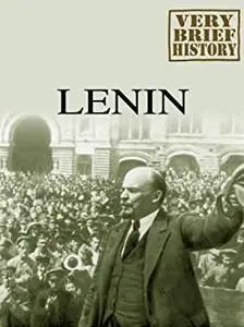 Lenin: A Very Brief History