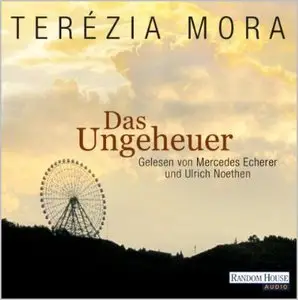 Terezia Mora - Das Ungeheuer