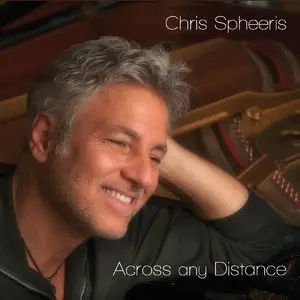 Chris Spheeris - Across Any Distance (2014)