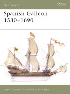Spanish Galleon 1530-1690 (New Vanguard 96) [Repost]