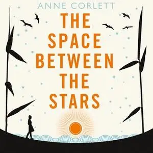 «The Space Between the Stars» by Anne Corlett