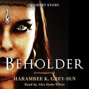 «Beholder» by Harambee Grey-Sun