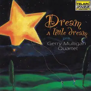 Gerry Mulligan Quartet - Dream A Little Dream (1994) {Telarc CD-83364}