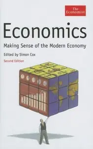 Economics: Making Sense of the Modern Economy, Second Edition 