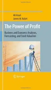 The Power of Profit: Business and Economic Analyses, Forecasting, and Stock Valuation (repost)