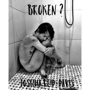 «Broken ?» by Joshua Reid-Davis