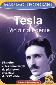 Massimo Teodorani, "Tesla: L'éclair d'un génie. L'histoire et les découvertes du plus grand inventeur du XXe siècle"