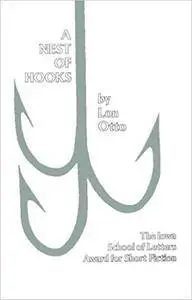A Nest of Hooks (The Iowa School of Letters Award for Short Fiction)