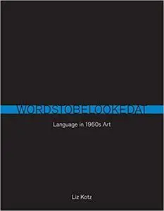 Words to Be Looked At: Language in 1960s Art