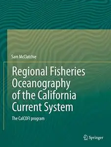 Regional Fisheries Oceanography of the California Current System: The CalCOFI program (Repost)