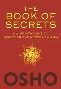 The Book of Secrets: 112 Meditations to Discover the Mystery Within