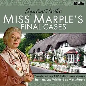 Miss Marple's Final Cases: Three new BBC Radio 4 full-cast dramas [Audiobook]