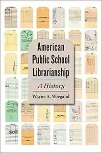 American Public School Librarianship: A History