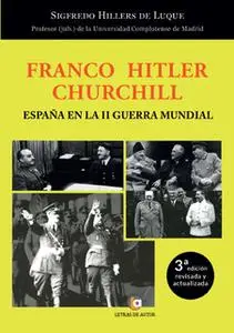 «Franco – Hitler- Churchill» by Sigfredo Hillers de Luque