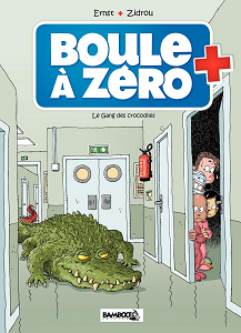 Boule à Zéro - Tome 2 - Le Gang des Crocodiles