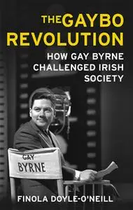 «The Gaybo Revolution» by Finola Doyle-O’Neill