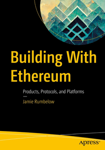 Building With Ethereum Products, Protocols, and Platforms