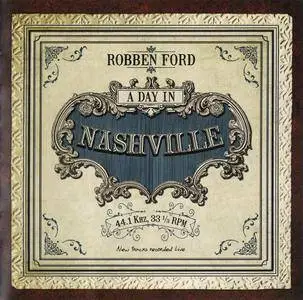 Robben Ford - A Day In Nashville (2014)