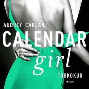 «Calendar Girl. Toukokuu» by Audrey Carlan