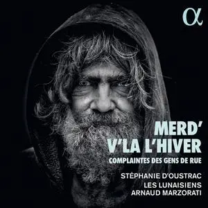 Stéphanie d'Oustrac, Arnaud Marzorati, Les Lunaisiens, Adélaïde Stroesser - Merd'v'là l'hiver (2022) [Digital Download 24/48]