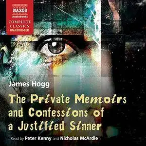 The Private Memoirs and Confessions of a Justified Sinner [Audiobook]