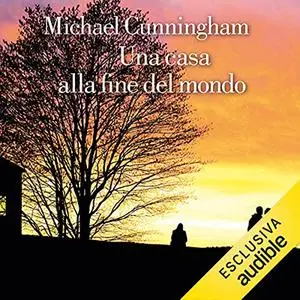 «Una casa alla fine del mondo» by Michael Cunningham