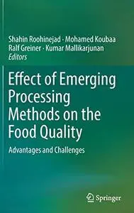 Effect of Emerging Processing Methods on the Food Quality: Advantages and Challenges (Repost)