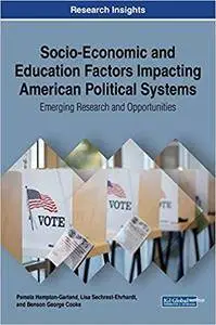Socio-Economic and Education Factors Impacting American Political Systems