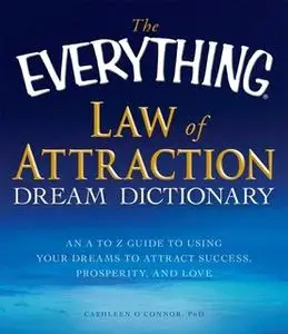 «The Everything Law of Attraction Dream Dictionary» by Cathleen O'Connor