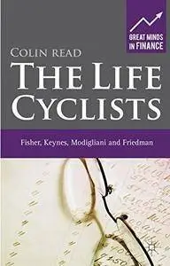 The Life Cyclists: Fisher, Keynes, Modigliani and Friedman [repost]