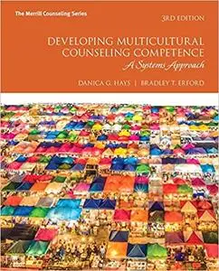 Developing Multicultural Counseling Competence: A Systems Approach