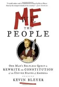Me the People: One Man's Selfless Quest to Rewrite the Constitution of the United States of America [Repost]