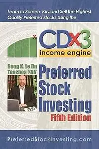 Preferred Stock Investing, 5th Ed.